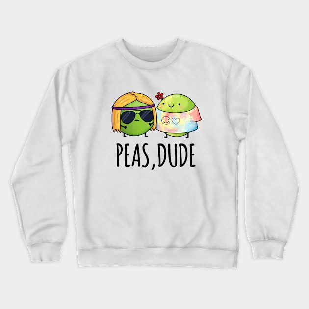 Peas Dude Cute Hippie Pea Pun Crewneck Sweatshirt by punnybone